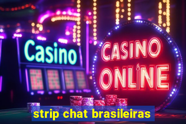 strip chat brasileiras